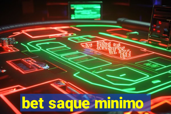 bet saque minimo